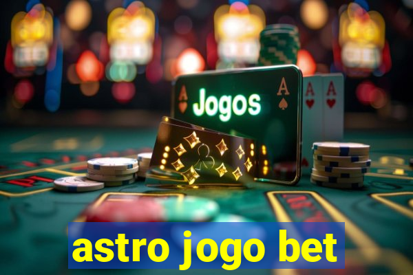 astro jogo bet